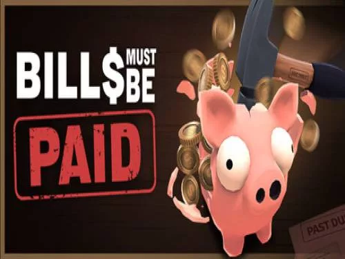 Guía y Solución de Bills Must Be Paid para PC