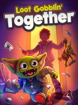 Loot Gobblin' Together Loot Gobblin' Together
