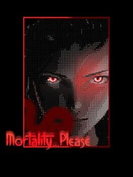 Mortality... Please Mortality... Please