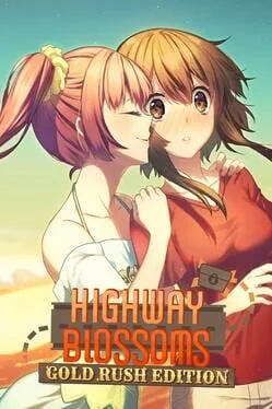 Highway Blossoms: Gold Rush Edition Highway Blossoms: Gold Rush Edition